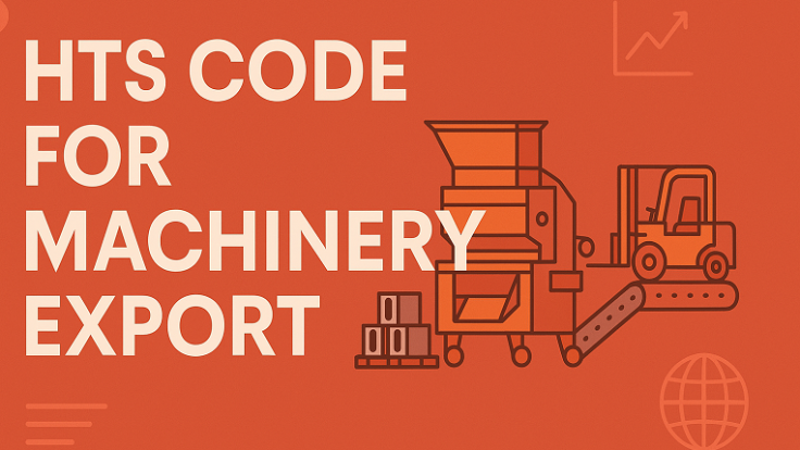 HTS Code for Machinery Export: Everything You Need to Know