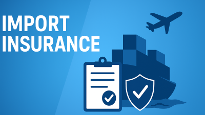 Import Insurance: A Complete Guide to Protecting Your International Shipments